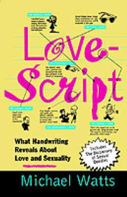 Lovescript: What Handwriting Reveals about Love & Romance - Michael Watts - cover