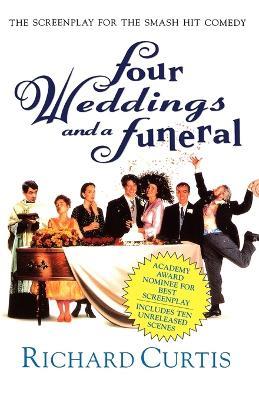 Four Weddings and a Funeral: Three Appendices and a Screenplay - Richard Curtis - cover
