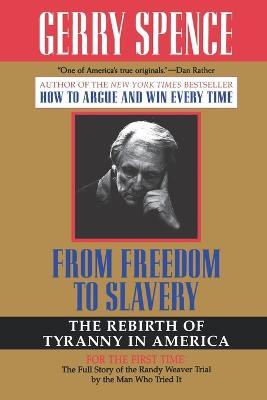 From Freedom to Slavery - Gerry Spence - cover
