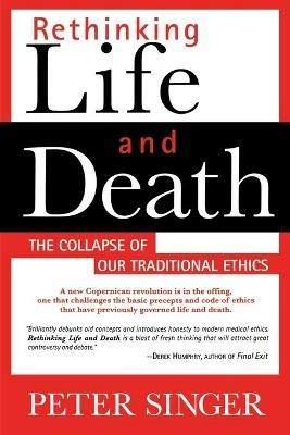 Rethinking Life and Death - Peter Singer - cover
