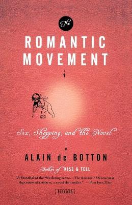 The Romantic Movement: Sex, Shopping, and the Novel - Alain de Botton - cover