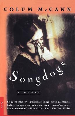 Songdogs: A Novel - Colum McCann - cover