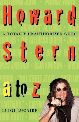 Howard Stern: A to Z - L. Lucaire - cover