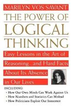 The Power of Logical Thinking: Easy Lessons in the Art of Reasoning-- and Hard Facts about Its Absence in Ou Lives