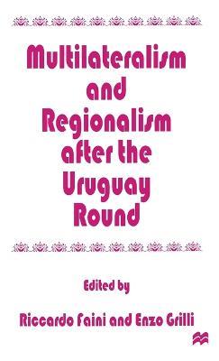 Multilateralism and Regionalism after the Uruguay Round - cover