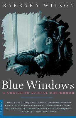 Blue Windows: A Christian Science Childhood - Barbara Wilson - cover