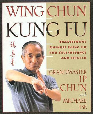 Wing Chun Kung Fu - Ip Chun,Michael Tse - cover
