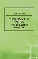 Thackeray the Writer: From Journalism to Vanity Fair - E. Harden - cover
