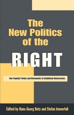 The New Politics of the Right: Neo-Populist Parties and Movements in Established Democracies - cover