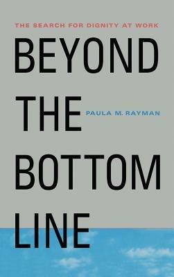 Beyond the Bottom Line: The Search for Dignity at Work - NA NA - cover