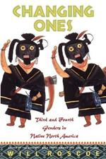 Changing Ones: Third and Fourth Genders in Native North America
