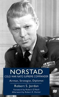 Norstad: Cold-War NATO Supreme Commander: Airman, Strategist, Diplomat - NA NA - cover