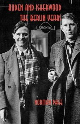Auden and Isherwood: The Berlin Years - Norman Page - cover