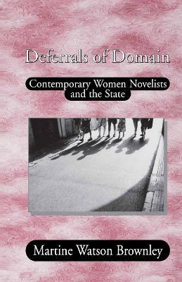 Deferrals of Domain: Contemporary Women Novelists and the State - NA NA - cover