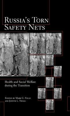 Russia's Torn Safety Nets: Health and Social Welfare During the Transition - NA NA - cover