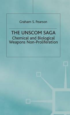 The UNSCOM Saga: Chemical and Biological Weapons Non-Proliferation - Graham S. Pearson - cover