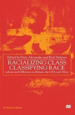 Racializing Class, Classifying Race: Labour and Difference in Britain, the USA and Africa - NA NA - cover