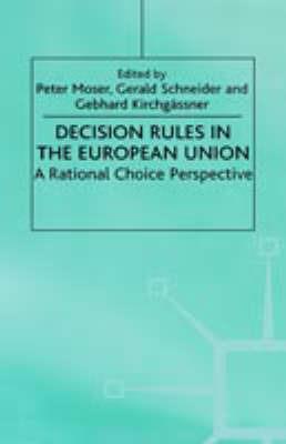 Decision Rules in the European Union: A Rational Choice Perspective - cover