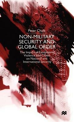 Non-Military Security and Global Order: The Impact of Extremism, Violence and Chaos on National and International Security - NA NA - cover