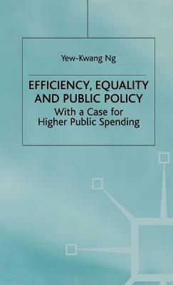 Efficiency, Equality and Public Policy: With a Case for Higher Public Spending - NA NA - cover
