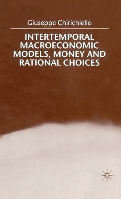 Intertemporal Macroeconomic Models, Money and Regional Choice - G. Chirichiello - cover