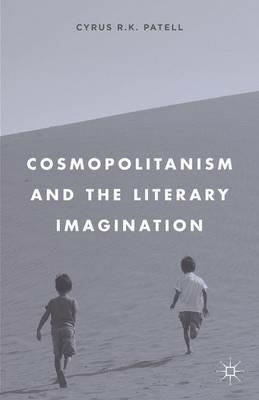 Cosmopolitanism and the Literary Imagination - C. Patell - cover