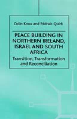 Peace Building in Northern Ireland, Israel and South Africa: Transition, Transformation and Reconciliation - NA NA - cover
