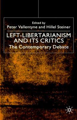 Left-Libertarianism and Its Critics: The Contemporary Debate - NA NA - cover
