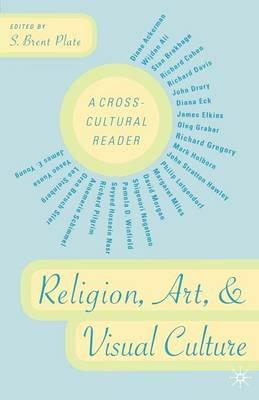 Religion, Art, and Visual Culture: A Cross-Cultural Reader - cover