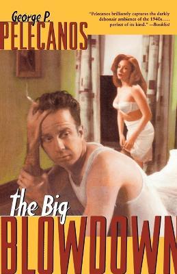 The Big Blowdown - George Pelecanos - cover