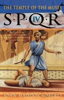 Spqr IV: the Temple of the Muses - John Maddox Roberts - cover
