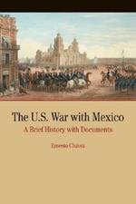 The U.S. War with Mexico: A Brief History with Documents