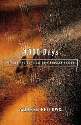 4000 Days: My Life and Survival in a Bangkok Prison - Warren Fellows - cover