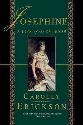 Josephine: A Life of the Empress - Carolly Erickson - cover
