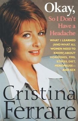 Okay, So I Don't Have a Headache - Christine Ferrare - cover