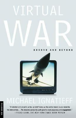 Virtual War: Kosovo and Beyond - Michael Ignatieff - cover