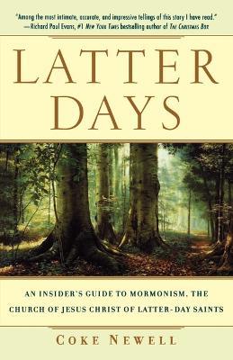 Latter Days: An Insider's Guide to Mormonism, the Church of Jesus Christ of Latter-Day Saints - Clayton Newell - cover