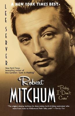 Robert Mitchum Baby I Dont - Lee Server - cover