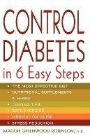 Control Diabetes in Six Easy Steps - Maggie Greenwood-Robinson - cover