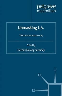 Unmasking L.A.: Third Worlds and the City - cover
