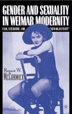 Gender and Sexuality in Weimar Modernity: Film, Literature, and 