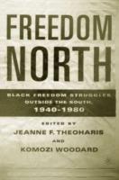 Freedom North: Black Freedom Struggles Outside the South, 1940-1980 - cover