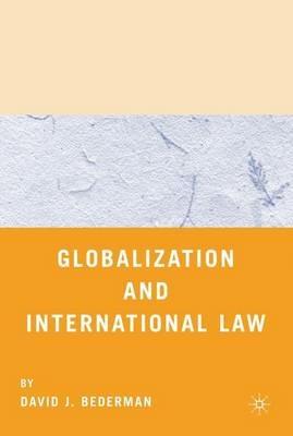 Globalization and International Law - D. Bederman - cover