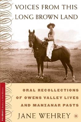 Voices from This Long Brown Land: Oral Recollections of Owens Valley Lives and Manzanar Pasts - NA NA - cover