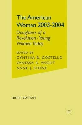 The American Woman, 2003-2004: Daughters of a Revolution: Young Women Today - cover