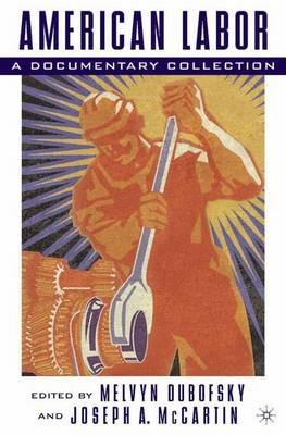 American Labor: A Documentary History - cover