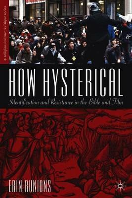 How Hysterical: Identification and Resistance in the Bible and Film - cover