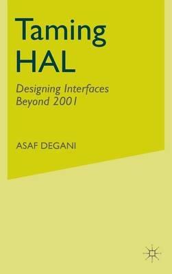 Taming HAL: Designing Interfaces Beyond 2001 - A. Degani - cover