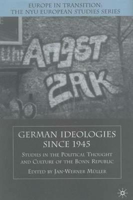 German Ideologies Since 1945: Studies in the Political Thought and Culture of the Bonn Republic - cover