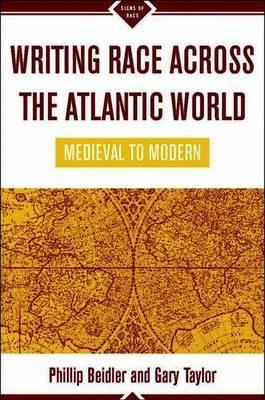 Writing Race Across the Atlantic World: Medieval to Modern - cover